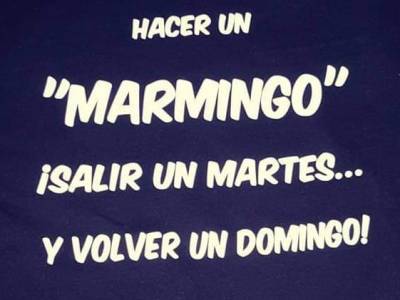 Marmingo: Salir un martes y volver un&nbsp;domingo.